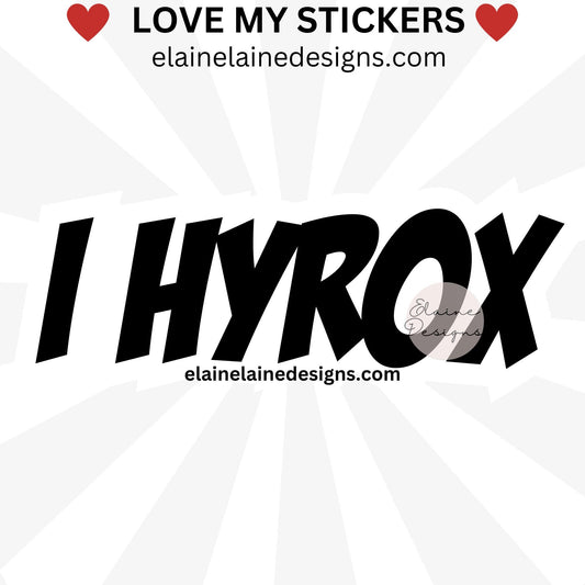 Hyrox Sticker β Fitness Vinyl Decal Featuring the Phrase βI Hyroxβ, EED-RUN-11