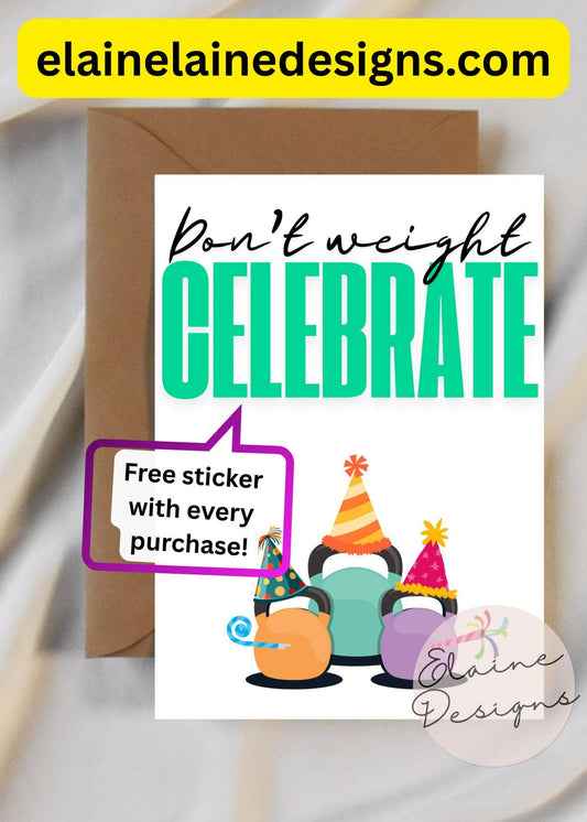 Don't Weight—Celebrate Kettlebell Birthday Card | Fitness Birthday Card | HYROX CrossFit Gym Gift, EED-CARDS-44