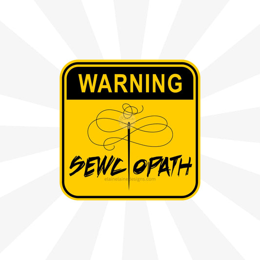 Sewciopath Sticker – Funny Sewing, Quilting & Crafter Vinyl Decal for Sewists, Sewing sticker, EED-H-27