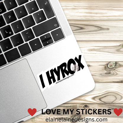 Hyrox Sticker – Fitness Vinyl Decal Featuring the Phrase “I Hyrox”, EED-RUN-11