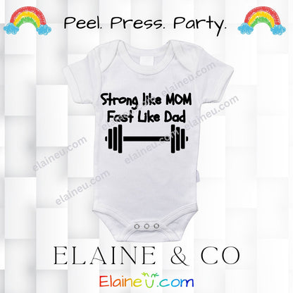 Iron-On Decal – Strong Like Mom, Fast Like Dad (Baby Onesie Transfer), EU-I-2