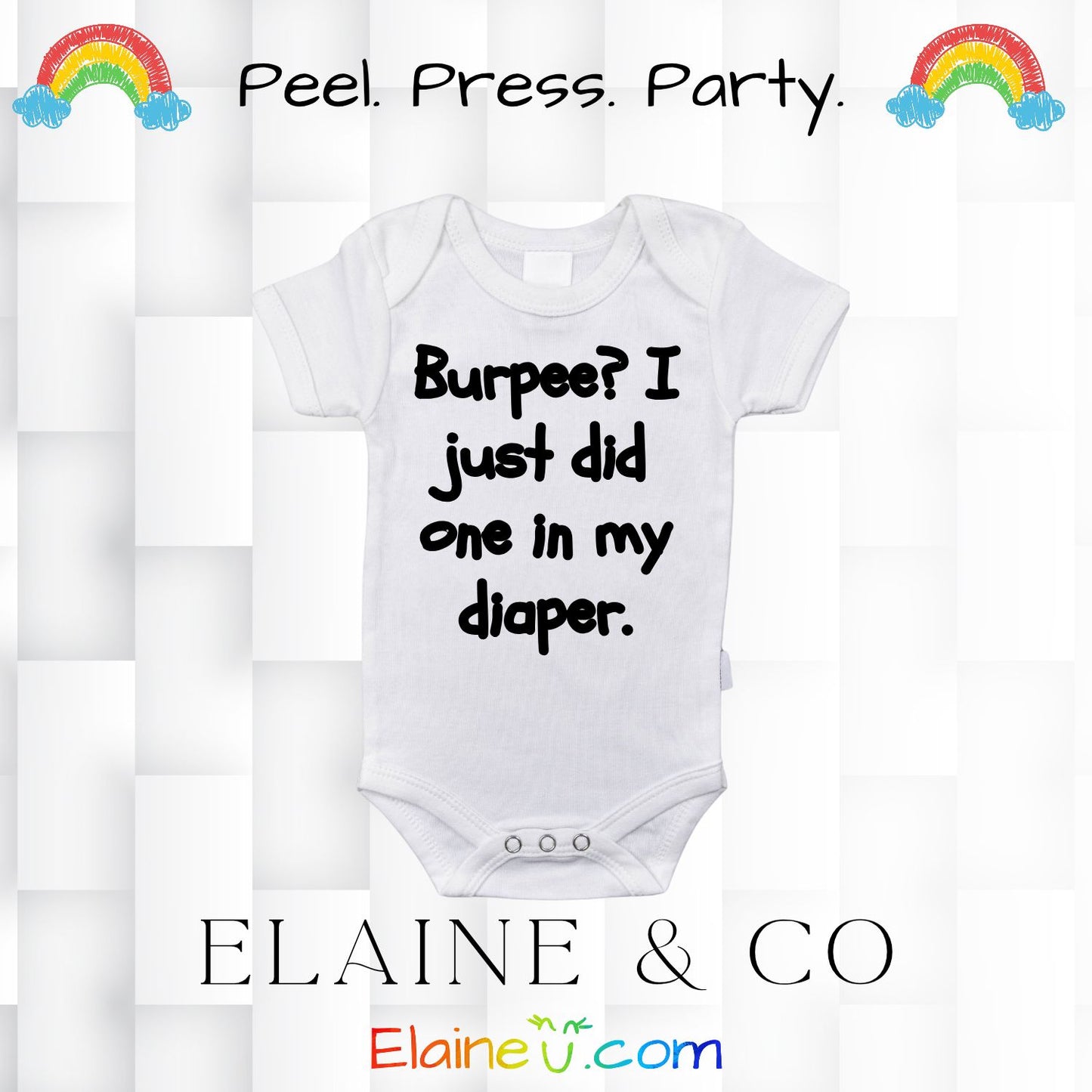 Iron-On Vinyl Decal – Burpee? I Just Did One in My Diaper (Baby Onesie Transfer), EU-I-3