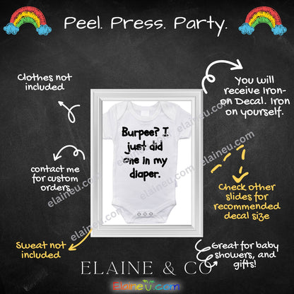 Iron-On Vinyl Decal – Burpee? I Just Did One in My Diaper (Baby Onesie Transfer), EU-I-3