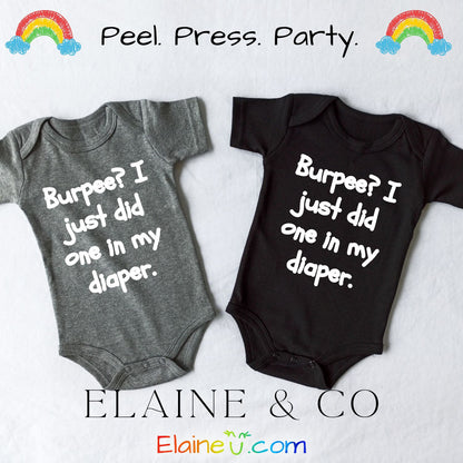 Iron-On Vinyl Decal – Burpee? I Just Did One in My Diaper (Baby Onesie Transfer), EU-I-3